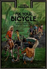 Cover of: Fix your bicycle: all speeds, all major makes simplified, step-by-step