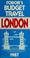 Cover of: Fodor's budget travel London, 1987