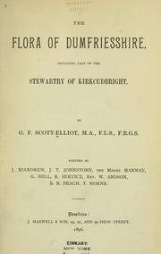 Cover of: The flora of Dumfriesshire: including part of the Stewartry of Kirkcudbright