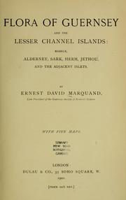 Flora of Guernsey and the lesser Channel Islands by Ernest David Marquand