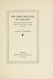 Cover of: The first printers of Chicago: with a bibliography of the issues of the Chicago press 1836-1850
