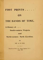 Cover of: Foot prints-- on the sands of time: a history of-- south-western Virginia and north-western North Carolina