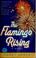Cover of: The flamingo rising