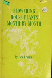 Cover of: Flowering house plants month by month by Jack Kramer
