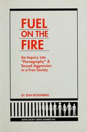 Cover of: Fuel on the fire: an inquiry into pornography & sexual aggression in a free society
