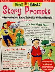 Cover of: Funny & fabulous story prompts: 50 reproducible story starters to get them writing and loving it!