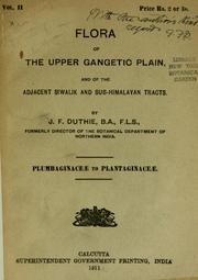 Cover of: Flora of the upper Gangetic plain, and of the adjacent Siwalik and sub-Himalayan tracts