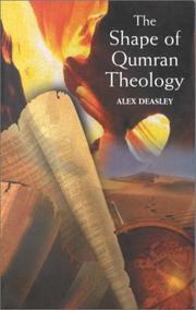 The shape of Qumran theology by Alex R. G. Deasley