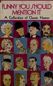 Cover of: Funny you should mention it: a collection of classic humor