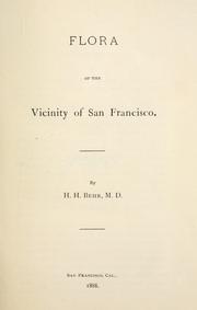 Cover of: Flora of the vicinity of San Francisco. by H. H. Behr, H. H. Behr