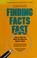 Cover of: Finding facts fast