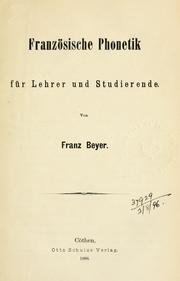Cover of: Französische Phonetik für Lehrer und Studierende. by Franz Beyer