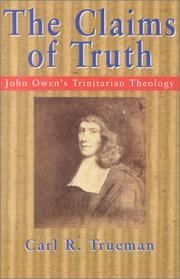 Cover of: Claims of Truth: John Owen's Trinitarian theology