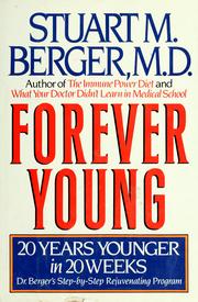Cover of: Forever young: 20 years younger in 20 weeks : Dr. Berger's step-by-step rejuvenating program