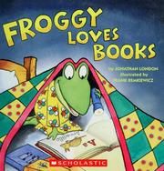 Cover of: Froggy loves books by Jonathan London