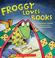 Cover of: Froggy loves books