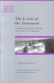 Cover of: The Extent of the Atonement: A Dilemma for Reformed Theology from Calvin to the Consensus (1536-1675)