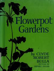 Cover of: Flowerpot gardens by Clyde Robert Bulla