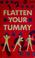Cover of: Flatten your tummy.