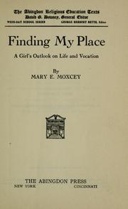 Cover of: Finding my place: a girl's outlook on life and vocation