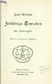 Cover of: Frühlings Erwachen, eine Kindertragödie.: 11. bis 15. Aufl.