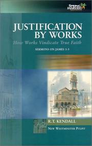 Cover of: Justification by Works by R. T. Kendall