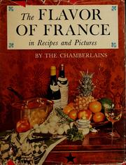 Cover of: The Flavor of France, in Recipes and Pictures by Narcissa G. Chamberlain