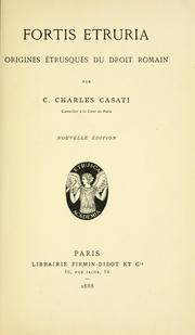 Cover of: Fortis Etruria. by C. Charles Casati de Casatis