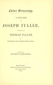 Cover of: Fuller genealogy: a record of Joseph Fuller, descendant of Thomas Fuller of Woburn and Middletown, Mass.