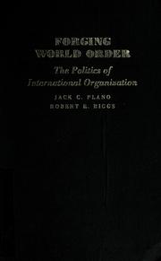 Cover of: Forging world order by Jack C. Plano