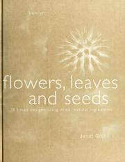 Cover of: Flowers, leaves and seeds by Janet Grant