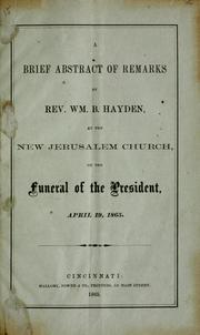 Cover of: brief abstract of remarks by Rev. Wm. B. Hayden, at the New Jerusalem Church, on the funeral of the President, April 19, 1865.