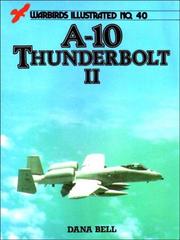 Cover of: A-10 Thunderbolt II - Warbirds Illustrated No. 40 by Dana Bell