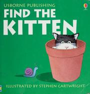 Cover of: Find the kitten by Stephen Cartwright