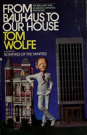 Cover of: From Bauhaus to our house by Tom Wolfe