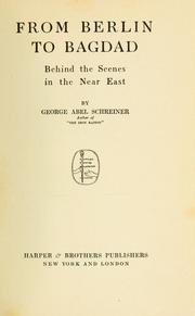 Cover of: From Berlin to Bagdad by George Abel Schreiner