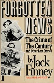 Cover of: Forgotten news: the crime of the century and other lost stories