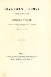 Cover of: Franciscus Columna: dernière nouvelle de Charles Nodier, extraite du Bulletin de l'ami des arts, et précédée d'une notice par Jules Janin.