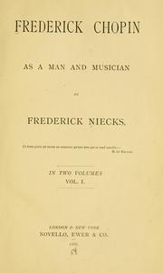 Cover of: Frederick Chopin, as a man and musician by Frederick Niecks