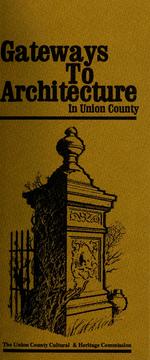 Cover of: Gateways to architecture: a guidebook to noteworthy architecture in Union County, New Jersey : text and photographs