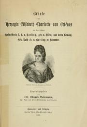 Cover of: Briefe der Herzogin ELisabeth Charlotte von Orl'eans an ihre fruhere hofmeisterin A. K. v. Harling: und deren Gemahl, Geh. Rath fr. v. Harling zu Hannover.