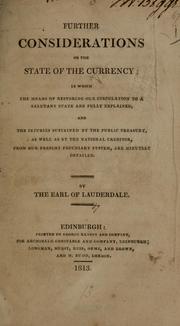 Cover of: Further considerations on the state of the currency by James Maitland Earl of Lauderdale