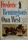 Cover of: Frederic Remington's Own West