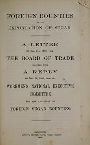 Foreign bounties on the exportation of sugar by Great Britain. Board of Trade.