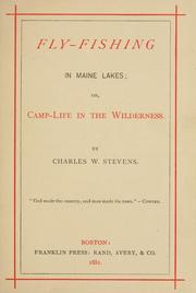 Cover of: Fly-fishing in Maine lakes: or, Camp-life in the wilderness
