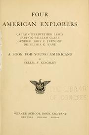 Cover of: Four American explorers: Captain Meriwether Lewis, Captain William Clark, General John C. Frémont, Dr. Elisha K. Kane: a book for young Americans