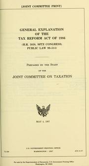 Cover of: General explanation of the Tax Reform Act of 1986: (H.R. 3838, 99th Congress; Public Law 99-514)