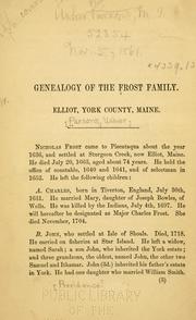 Cover of: Genealogy of the Frost family: Elliot, York County, Maine.