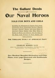 The gallant deeds of our naval heroes told for boys and girls .. by Charles Morris