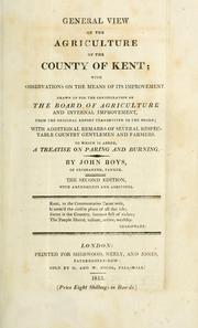 Cover of: General view of the agriculture of the county of Kent by Great Britain. Board of Agriculture.